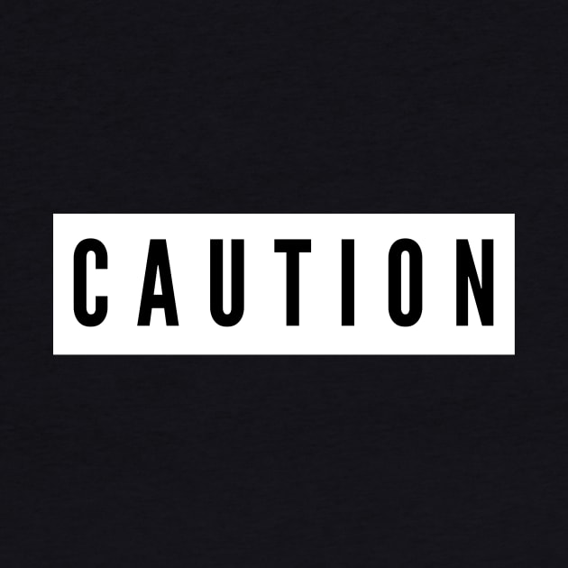 caution by Tees by broke